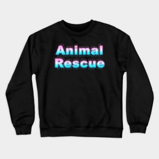 Animal Rescue Crewneck Sweatshirt